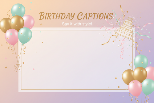 150+ Birthday Captions for Instagram That Instantly Boost Likes in 2026